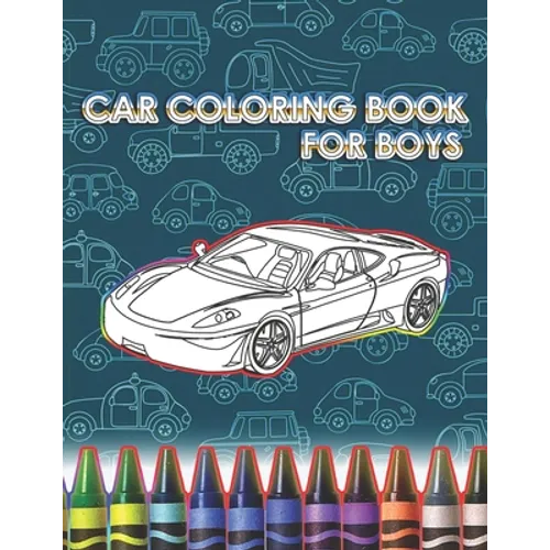 Car Coloring Books For Boys: Large 8,5 x 11 inch pages - Limited Edition