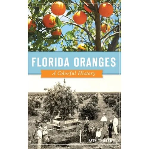 Florida Oranges: A Colorful History