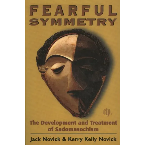 Fearful Symmetry: The Development and Treatment of Sadomasochism