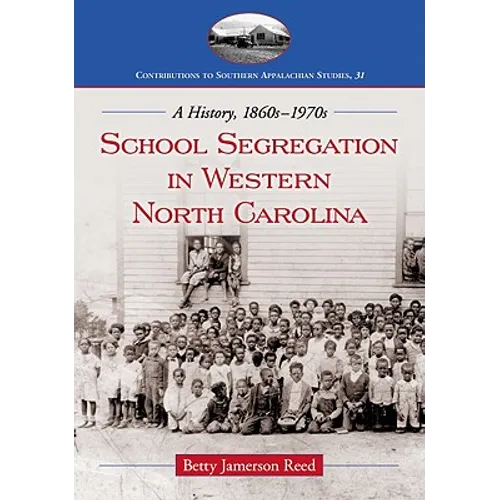 School Segregation in Western North Carolina: A History, 1860s-1970s