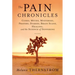 The Pain Chronicles: Cures, Myths, Mysteries, Prayers, Diaries, Brain Scans, Healing, and the Science of Suffering