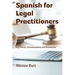 Spanish for Legal Practitioners: Key Terms, Conversations, and Scenarios