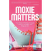 Moxie Matters