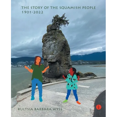 The Story of the Squamish People: 1901-2022