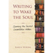 Writing to Wake the Soul: Opening the Sacred Conversation Within