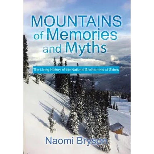 Mountains of Memories and Myths: The Living History of the National Brotherhood of Skiers