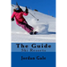 The Guide. Ski Resorts. Second Edition.: An expert's Insights on ski resorts in the Rocky Mountains.