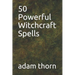 50 Powerful Witchcraft Spells