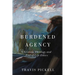 Burdened Agency: Christian Theology and End-Of-Life Ethics