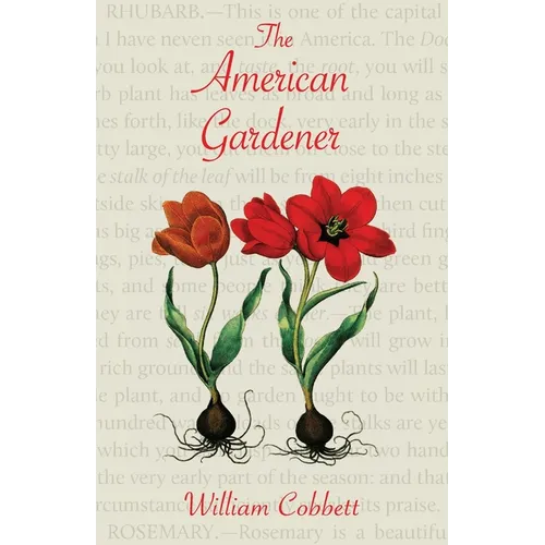 The American Gardener (Warbler Classics Annotated Edition)