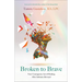 Broken to Brave: Your Courageous Act of Healing After Intimate Betrayal