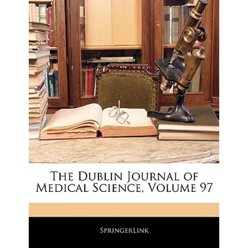 The Dublin Journal of Medical Science, Volume 97