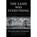 The Land Was Everything: Letters from an American Farmer
