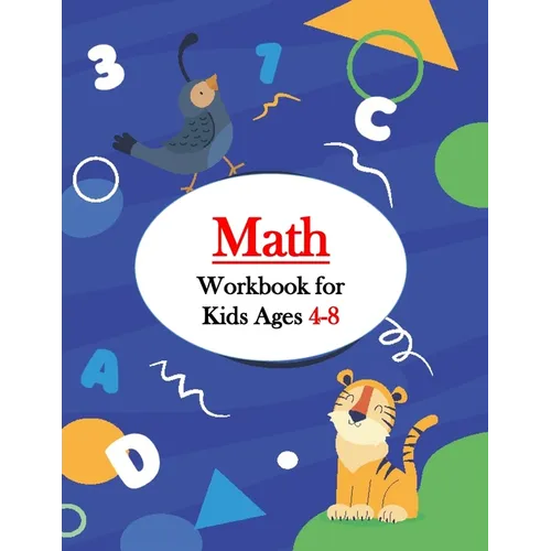 Math Workbook for Kids Ages 4-8: First Grade Math Workbook Games & Activities to Support First Grade Math Skills (With Solution)