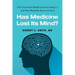 Has Medicine Lost Its Mind?: Why Our Mental Health System Is Failing Us and What Should Be Done to Cure It