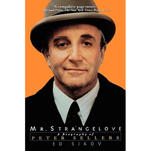 Mr. Strangelove: A Biography of Peter Sellers