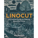 Linocut: A Creative Guide to Making Beautiful Prints