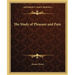 The Study of Pleasure and Pain