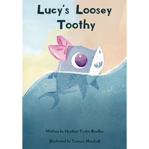 Lucy's Loosey Toothy