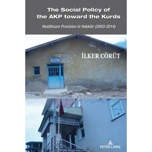 The Social Policy of the Akp Toward the Kurds: Healthcare Provision in Hakkâri (2003-2014)