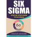 Six SIGMA: Step-By-Step Guide to Six SIGMA (Six SIGMA Tools, Dmaic, Value Stream Mapping, Launching a Project and Implementing Six Sigma)