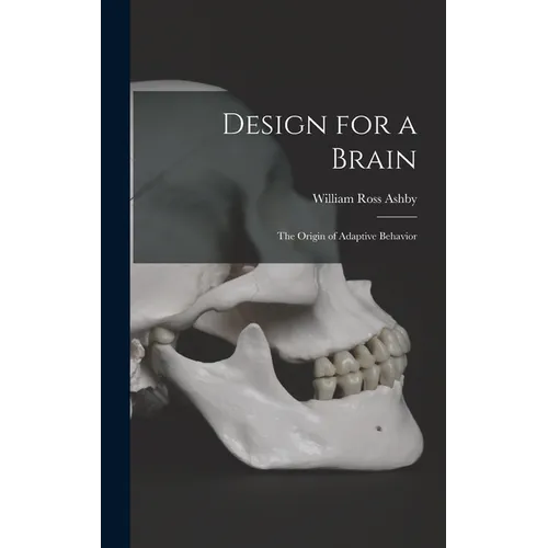 Design for a Brain; the Origin of Adaptive Behavior