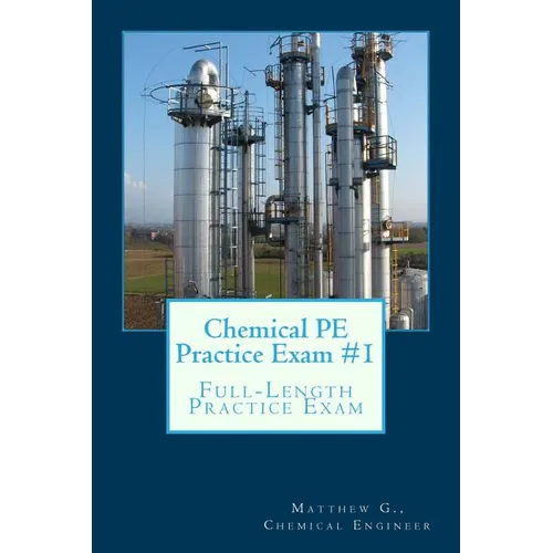 Chemical PE Practice Exam #1: Full-Length Practice Exam