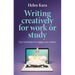Writing Creatively for Work or Study: Easy Techniques to Engage Your Readers
