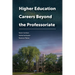 Higher Education Careers Beyond the Professoriate