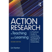 Action Research in Teaching and Learning: A Practical Guide to Conducting Pedagogical Research in Universities