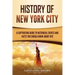 History of New York City: A Captivating Guide to Historical Events and Facts You Should Know About NYC