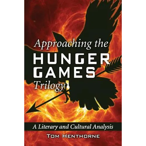 Approaching the Hunger Games Trilogy: A Literary and Cultural Analysis
