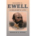 Richard S. Ewell: A Soldier's Life