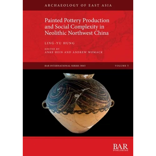 Painted Pottery Production and Social Complexity in Neolithic Northwest China