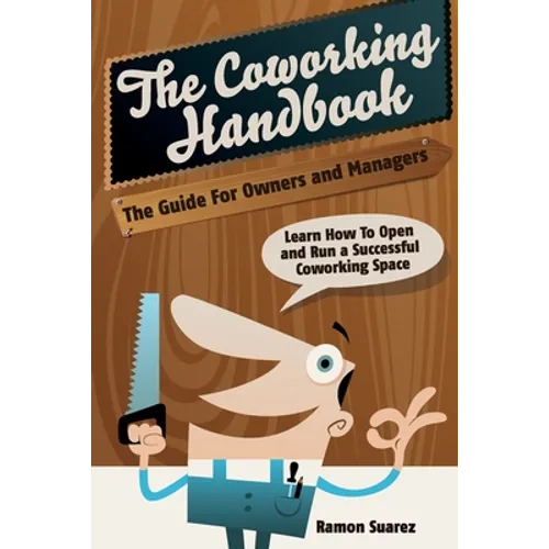 The Coworking Handbook: Learn How To Create and Manage a Succesful Coworking Space