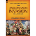 A History of Britain Before 1066: Volume 2--The Anglo-Saxon Invasion: 410 A.D.-802 A.D.