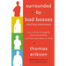 Surrounded by Bad Bosses (and Lazy Employees): How to Stop Struggling, Start Succeeding, and Deal with Idiots at Work [The Surrounded by Idiots Series