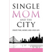 Single Mom And The City: Create Time, Money, And A Rich Life