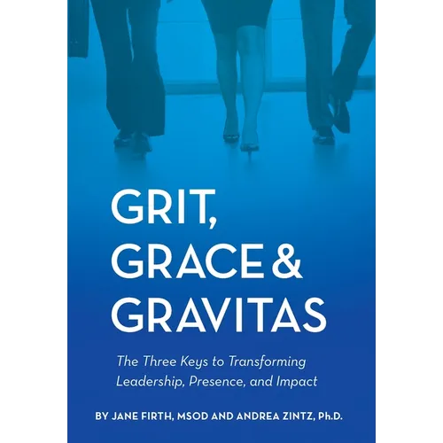 Grit, Grace & Gravitas