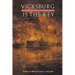 Vicksburg Is the Key: The Struggle for the Mississippi River