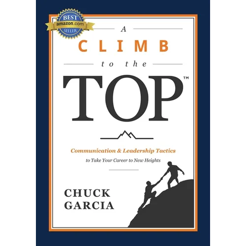 A Climb to the Top: Communication & Leadership Tactics to Take Your Career to New Heights