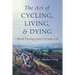 The Art of Cycling, Living, and Dying