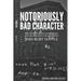 Notoriously Bad Character: The True Story of Lou Graham and the Immigrants and Sex Workers Who Built Seattle