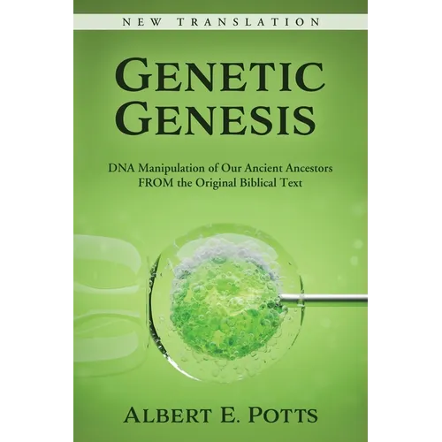 Genetic Genesis: DNA Manipulation of Our Ancient Ancestors From the Original Biblical Text