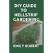 DIY Guide to Hellstrip Gardening: The Perfect Way To Create a Paradise between the Sidewalk and the Curb