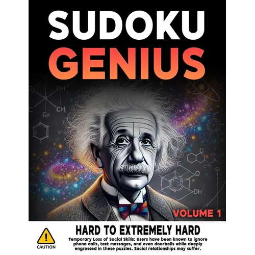 Sudoku Genius Hard to Extremely Hard Volume 1: 380 Tough Sudoku Puzzles For True Sudoku Champions
