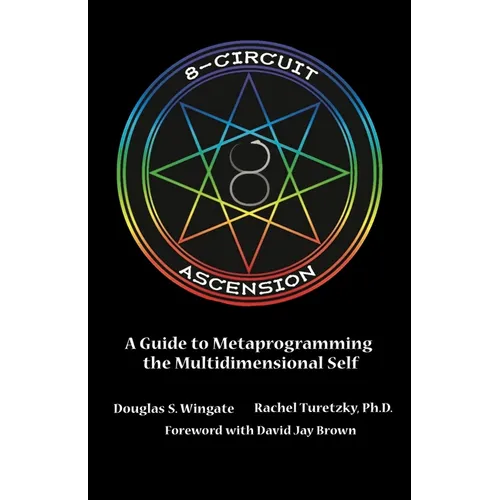 8-Circuit Ascension: A Guide to Metaprogramming the Multidimensional Self