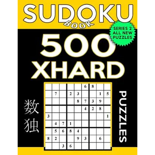 Sudoku Book 500 Extra Hard Puzzles: Sudoku Puzzle Book With Only One Level of Difficulty