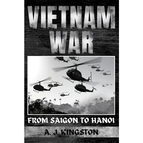 Vietnam War: From Saigon to Hanoi