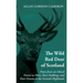 The Wild Red Deer of Scotland - Notes from an Island Forest on Deer, Deer Stalking, and Deer Forests in the Scottish Highlands: Read Country Book